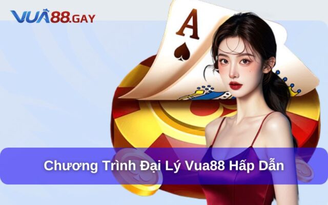 Các hình thức hợp tác Đại Lý Vua88