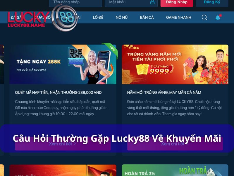 Các câu hỏi thường gặp về khuyến mãi tại Lucky88